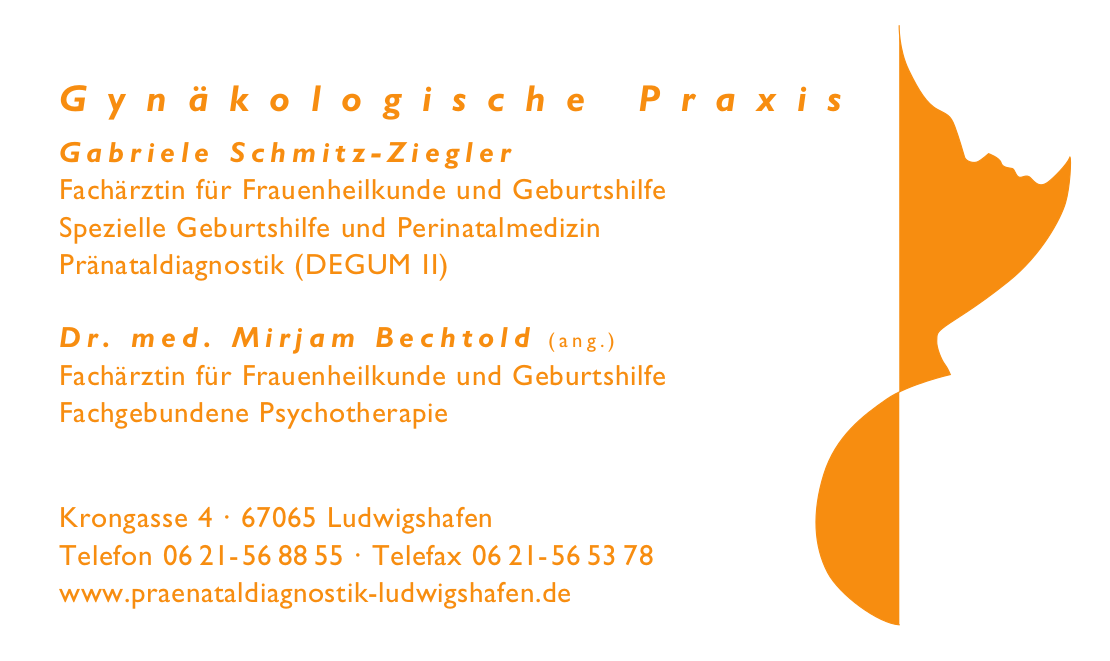 Gabriele Schmitz-Ziegler, Dr. med Mirjam Bechtold, Fachärztinnen für Frauenheilkunde und Geburtshilfe; Telefon: 0621 - 56 88 55; Krongasse 4, Ludwigshafen